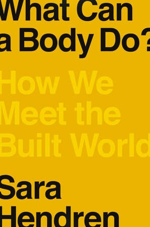 The book cover for “What Can a Body Do?” by Sara Hendren